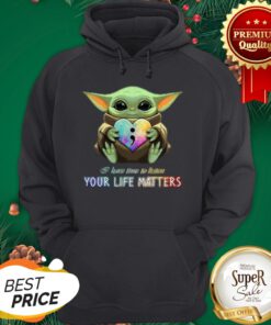 Baby Yoda Semicolon I Have Time To Listen Your Life Matters Hoodie