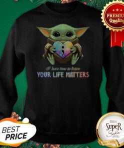 Baby Yoda Semicolon I Have Time To Listen Your Life Matters Sweatshirt
