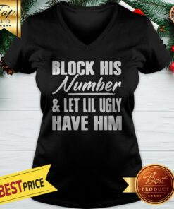 Block His Number Let Lil Ugly Have Him V-neck