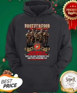 Brotherhood I Was Not Born With You I Was Not Raised Next To You Hoodie