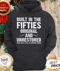 Built In The Fifties Original And Unrestored Some Parts Still In Working Order Hoodie