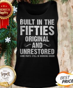 Built In The Fifties Original And Unrestored Some Parts Still In Working Order Tank Top