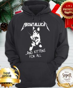 Cat Meowtallica And Kittens For All Hoodie
