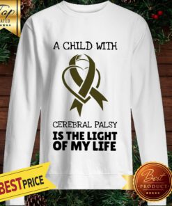 Child With Cerebral Palsy Is The Light Of My Life Sweatshirt