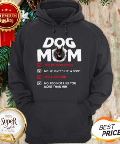 Doberman Dog Mom Yes He Is My Child No He Isn't Just A Dog Hoodie