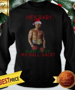 Donald Trump Hey Baby Wanna See My Ball Sack Christmas Sweatshirt