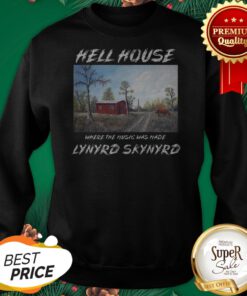 Hell House Where The Music Was Made Lynyrd Skynyrd Sweatshirt