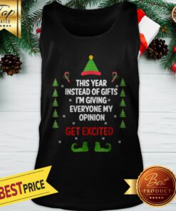 Hot Christmas Elf, I'm Giving Everyone My Opinion Excited Tank Top
