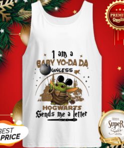 I Am A Baby Yo Da Da Unless Hogwarts Sends Me A Letter Tank Top