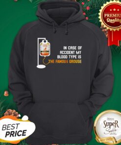 In Case Of Accident My Blood Type Is The Famous Grouse Hoodie