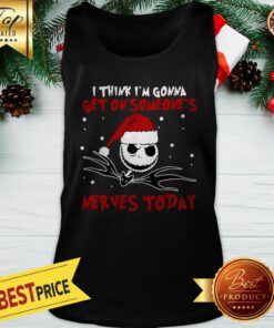 Jack Skellington Santa I Think I'm Gonna Get On Someone's Nevers Today Christmas Tank Top