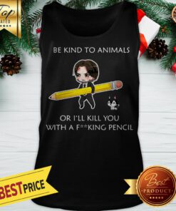 John Wick Be Kind To Animals Or I’ll Kill You With A Fucking Pencil Tank Top