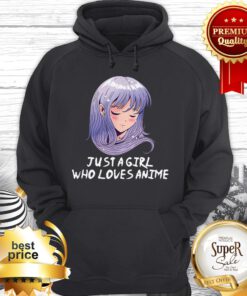 Just A Girl Who Loves Anime Japanese Anime Girl Gift Hoodie