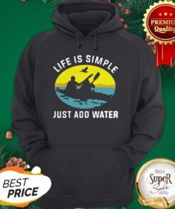 KAYAK Life Is Simple Just Add Water Hoodie