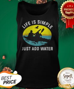 KAYAK Life Is Simple Just Add Water Tank Top