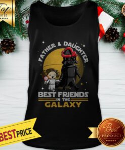 Leia Organa And Darth Vader Father And Daughter Best Friends In The Galaxy Tank Top