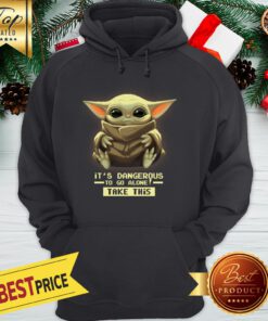 Official Baby Yoda It’s Dangerous To Go Alone Take This Baby Yoda Hoodie