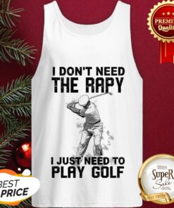 Official I Don't Need Therapy I Just Need To Play Golf Tank Top
