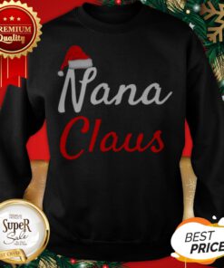 Official Nana Claus Christmas Sweatshirt
