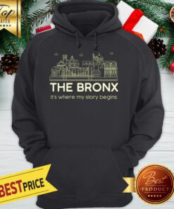 Official The Bronx It’s Where My Story Begins Hoodie