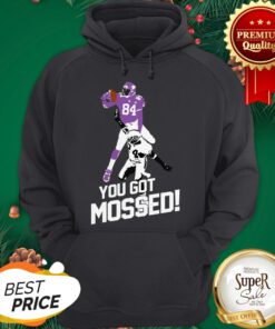 Pretty Randy Moss You Got Mossed Hoodie
