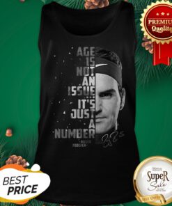Roger Federer Age Is Not An Issue It’s Just A Number Signature Tank Top