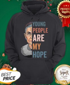 Ruth Bader Ginsburg Young People Are My Hope Hoodie