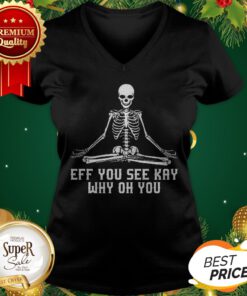 Skeleton Eff You See Kay Why Oh You Skull Yoga V-neck
