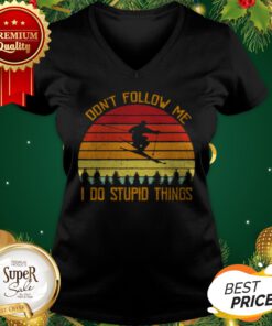 Skiing Snowboarding Don’t Follow Me I Do Stupid Things Vintage V-neck