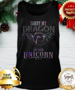 Sorry My Dragon Ate Your Unicorn Colors Tank Top