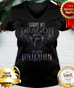 Sorry My Dragon Ate Your Unicorn Colors V-neck
