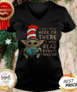 Dr Seuss Mashup Baby Yoda I Will Read Here Or There Every Where V-neck