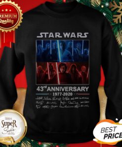 All Autographed Characters Star Wars 43rd Anniversary 1977 2020 Sweatshirt