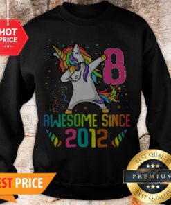 Awesome Since 2012 8 Years Old 8th Birthday Unicorn Dabbing Sweatshirt