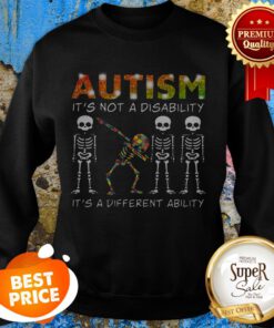 Dabbing Skeleton Autism It's Not A Disability It's A Different Ability Sweatshirt