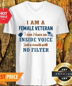 I Am A Female Veteran I Don’t Have An Inside Voice Just A Mouth V-neck