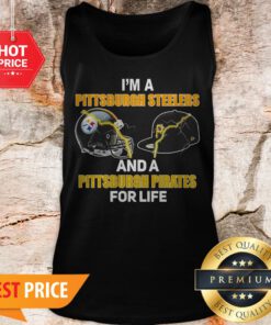 I’m A Pittsburgh Steelers And A Pittsburgh Pirates For Life Tank Top