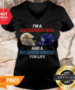 I’m A San Francisco 49ers And A Los Angeles Dodgers For Life V-neck
