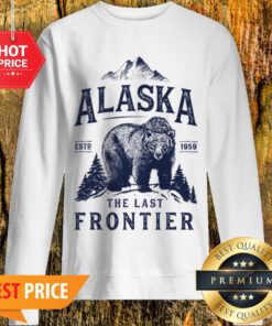 Official Alaska The Last Frontier Bear Est 1959 Sweatshirt