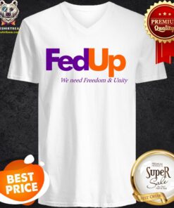 Official FedUP We Need Freedom And Unity V-neck