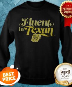 Official Fluent In Texan Sweatshirt