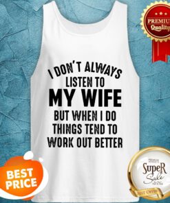 Official I Don't Always Listen To My Wife Tank Top