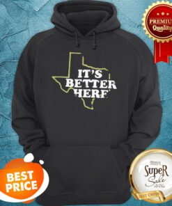 Official It's Better Here Hoodie