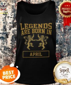 Official Legends Are Born In April Tank Top