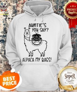 Official Llama Auntie's You Say Alpaca My Bags Hoodie