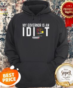 Official My Governor Is An Idiot Illinois Triggered Freedom Hoodie