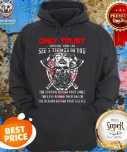 Viking Only Trust Someone Who Can See 3 Things In You The Sorrow Hoodie