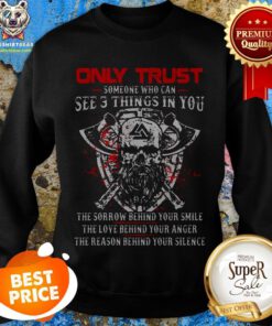 Viking Only Trust Someone Who Can See 3 Things In You The Sorrow Sweatshirt
