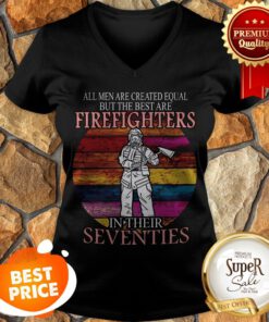All Men Are Created Equal But The Best Are Firefighter Seventies V-neck