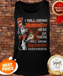 Dr Seuss I Will Drink Jagermeister Here Or There Everywhere Tank Top